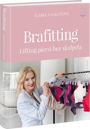 Książka brafitting. Lifting piersi bez skalpela Izabela Sakutova poradnik